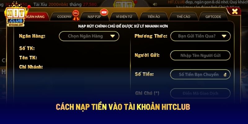 Rút Tiền Nạp Tiền Hitclub: Hướng Dẫn Chi Tiết Từng Bước Dễ Hiểu 2 Cách nạp tiền vào tài khoản Hitclub