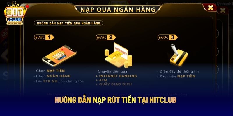 Rút Tiền Nạp Tiền Hitclub: Hướng Dẫn Chi Tiết Từng Bước Dễ Hiểu 1 Hướng dẫn nạp rút tiền tại Hitclub