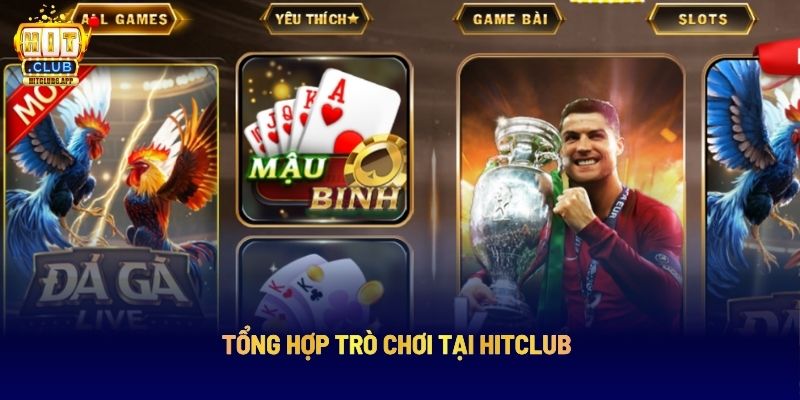 Hit Club: Nền Tảng Giải Trí Trực Tuyến Hàng Đầu 10 Tổng hợp trò chơi tại Hitclub
