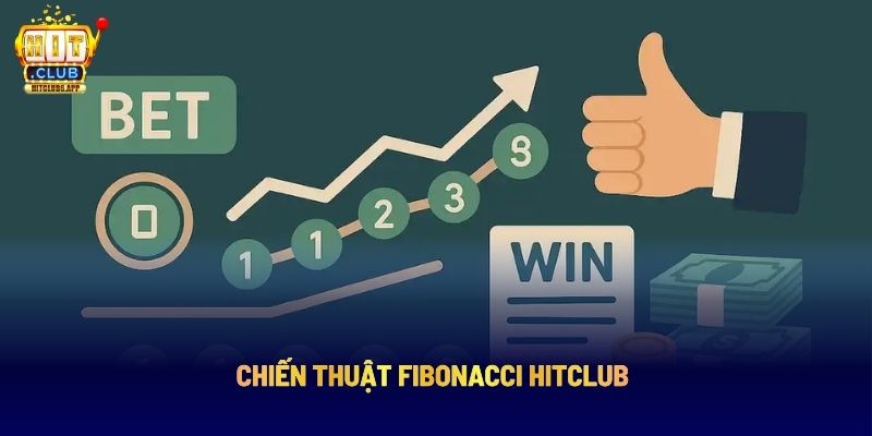 Chiến Thuật Fibonacci HITCLUB: Bí Quyết Tăng Tiền Lời Trong Cá Cược Trực Tuyến 2 Chiến Thuật Fibonacci HITCLUB