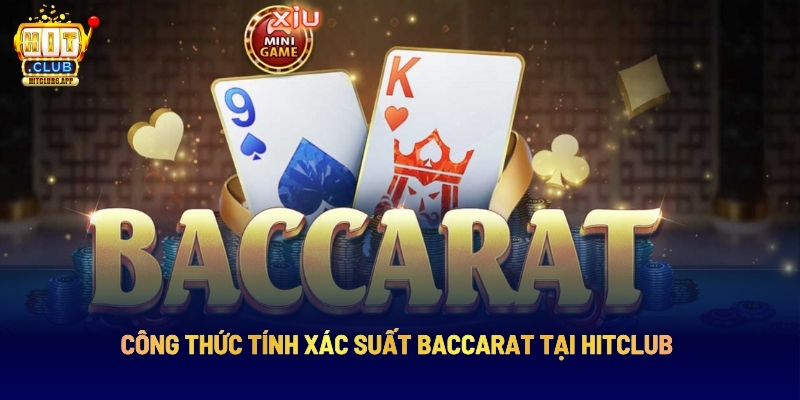 Công Thức Tính Xác Suất Baccarat Tại Hitclub 2 Công Thức Tính Xác Suất Baccarat Tại Hitclub