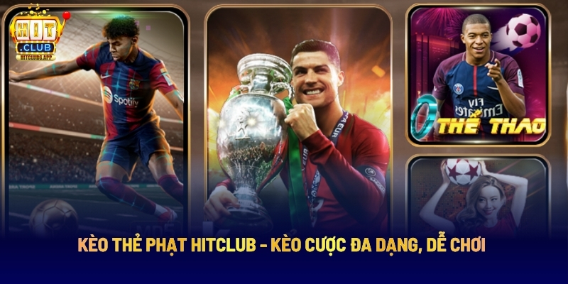 Kèo Thẻ Phạt Hitclub - Kèo Cược Đa Dạng, Dễ Chơi 2 Kèo Thẻ Phạt Hitclub - Kèo Cược Đa Dạng, Dễ Chơi