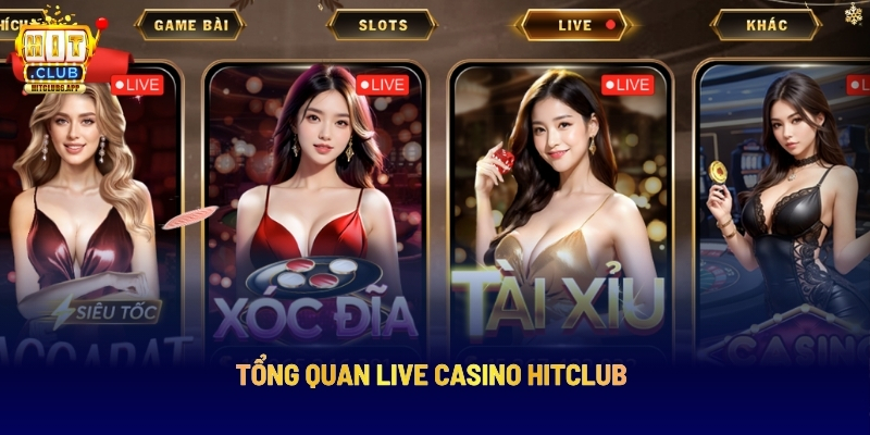 Tổng Quan Live Casino HITCLUB